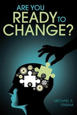 Are You Ready to Change? - eBook  -     By: Michael E. Frisina
