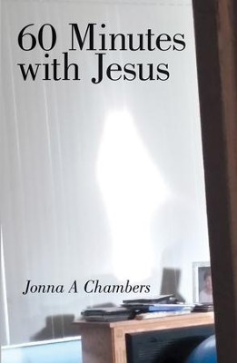 60 Minutes with Jesus - eBook  -     By: Jonna A. Chambers
