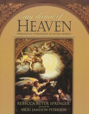 My Dream of Heaven  -     By: Rebecca Ruter-Springer
