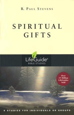 Spiritual Gifts, LifeGuide Topical Bible Studies  -     By: R. Paul Stevens
