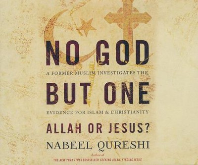 No God But One: Allah or Jesus?: A Former Muslim Investigates the Evidence for Islam and Christianity - unabridged audio book on CD  -     Narrated By: Nabeel Qureshi
    By: Nabeel Qureshi
