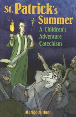 St. Patrick's Summer: A Children's Adventure Catechism  -     By: Marigold Hunt
