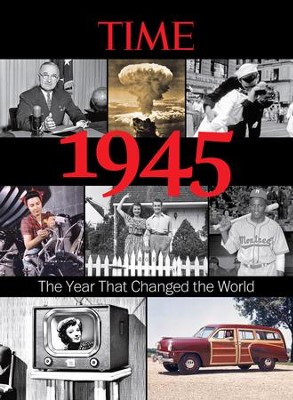 TIME 1945: The Year That Changed the World - eBook  - 