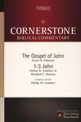 John, 1-3 John: Cornerstone Biblical Commentary, Volume 13   -     By: Philip W. Comfort, Wendell C. Hawley, Grant R. Osborne
