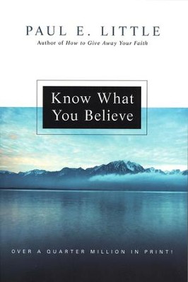 Know What You Believe  -     By: Paul E. Little, James F. Nyquist
