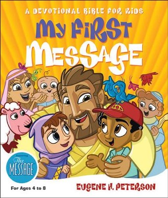 My First Message: A Devotional Bible for Kids   -     By: Eugene H. Peterson