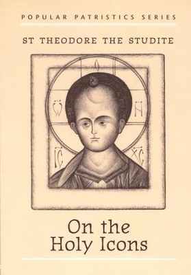 On the Holy Icons (Popular Patristics)   -     Edited By: Catherine P. Roth
    By: St. Theodore the Studite
