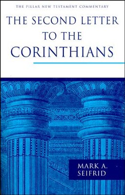 The Second Letter to the Corinthians: Pillar New Testament Commentary [PNTC]  -     By: Mark Seifrid
