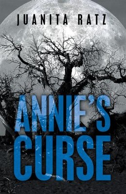 Annie's Curse - eBook  -     By: Juanita Ratz
