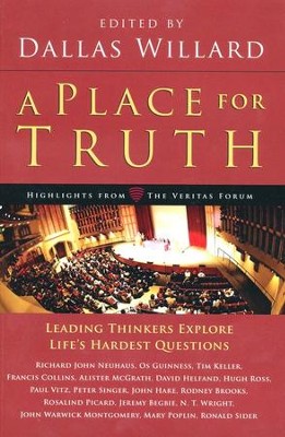 A Place for Truth: Highlights from the Veritas Forum   -     Edited By: Dallas Willard
