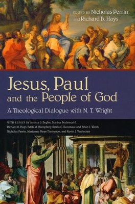 Jesus, Paul and the People of God: A Theological Dialogue with N. T ...