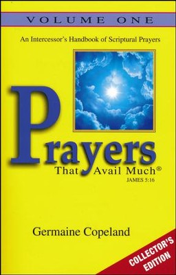 Prayers That Avail Much, Volume 1: Collector's Edition  -     By: Germaine Copeland
