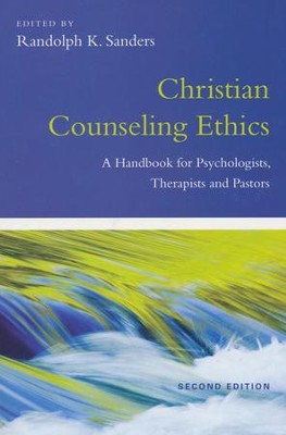Christian Counseling Ethics: A Handbook for Psychologists, Therapists and Pastors  -     By: Randolph K. Sanders
