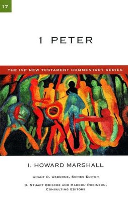 1 Peter: IVP New Testament Commentary [IVPNTC]  -     By: I. Howard Marshall
