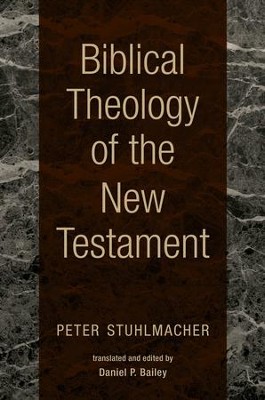 Biblical Theology of the New Testament  -     By: Peter Stuhlmacher, Daniel P. Bailey
