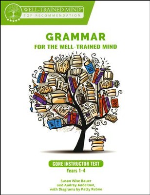 Grammar for the Well-Trained Mind Core Instructor Text, Years 1-4  -     By: Susan Wise Bauer, Audrey Anderson
