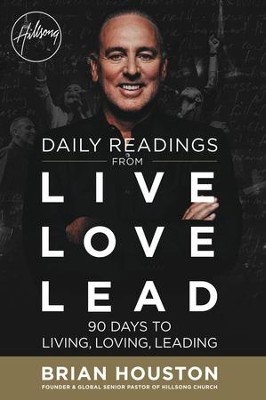 Daily Readings from Live Love Lead: 90 Days to Living, Loving, Leading - eBook  -     By: Brian Houston
