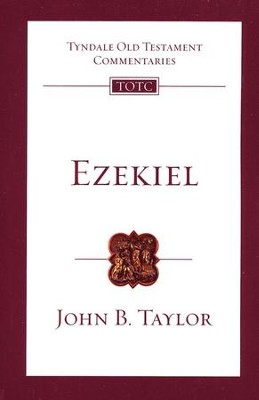 Ezekiel: Tyndale Old Testament Commentary   [TOTC]  -     By: John B. Taylor
