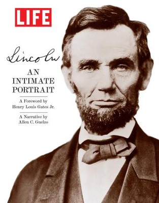 LIFE Lincoln: An Intimate Portrait - eBook  -     By: Henry Louis Gates

