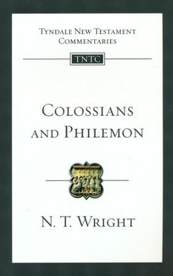Colossians and Philemon: Tyndale New Testament Commentary [TNTC]  -     By: N.T. Wright
