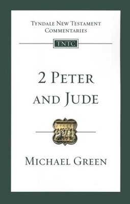 2 Peter & Jude: Tyndale New Testament Commentary [TNTC]  -     By: Michael Green
