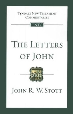 The Letters of John: Tyndale New Testament Commentary [TNTC]  -     By: John Stott
