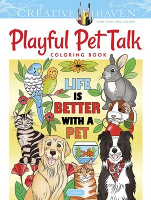 Creative Haven Playful Pet Talk Coloring Book  -     By: Jo Taylor
