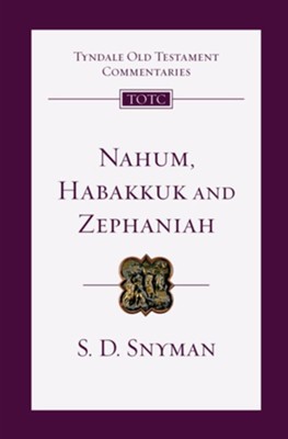 Nahum, Habakkuk and Zephaniah: Tyndale Old Testament Commentary [TOTC]   -     Edited By: David G. Firth, Tremper Longman III
    By: S.D. Snyman
