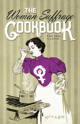 Woman Suffrage Cookbook, The  -     By: Hattie A. Burr
