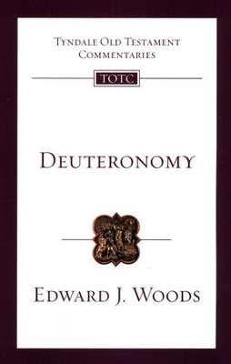 Deuteronomy: Tyndale Old Testament Commentary [TOTC]  -     By: Edward J. Woods
