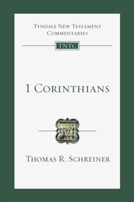 1 Corinthians: Tyndale New Testament Commentary [TNTC]   -     Edited By: Eckhard J. Schnabel, Nicholas Perrin
    By: Thomas R. Schreiner
