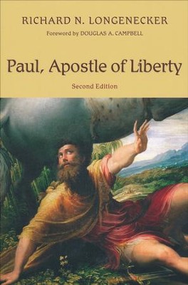 Paul, Apostle of Liberty: The Origin and Nature of Paul's Christianity  -     By: Richard N. Longenecker
