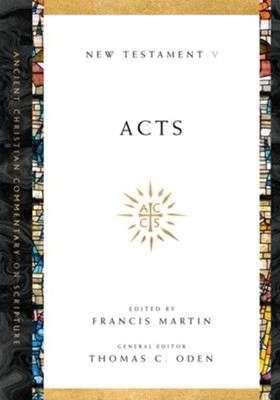Acts  -     Edited By: Francis Martin, Thomas C. Oden
