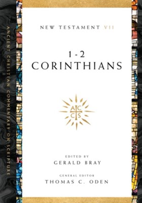 1-2 Corinthians, Edition 0002  -     Edited By: Gerald L. Bray, Thomas C. Oden
