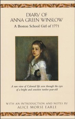 Diary of Anna Green Winslow: A Boston School Girl of 1771  -     By: Anna Green Winslow
