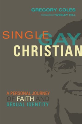 Single Gay Christian A Personal Journey Of Faith And Sexual Identity