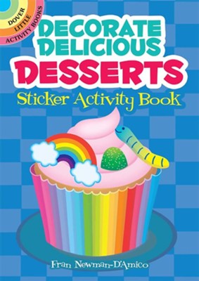 Decorate Delicious Desserts Sticker Activity Book  -     By: Fran Newman-D'Amico
