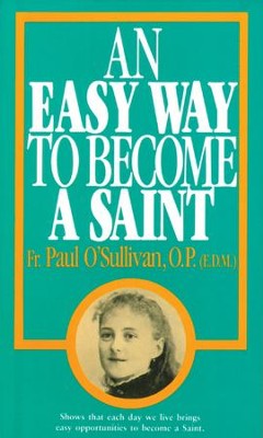 An Easy Way to Become a Saint - eBook  -     By: Paul O'Sullivan
