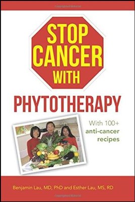 Stop Cancer with Phytotherapy: With 100+ Anti-Cancer Recipes  -     By: Benjamin Lau
