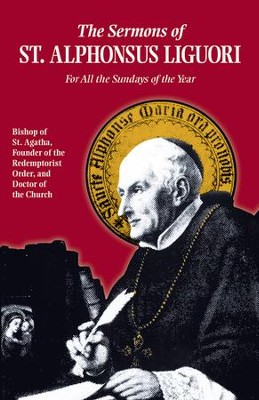 Sermons of St. Alphonsus Liguori: For All the Sundays of the Year - eBook  -     By: Saint Alfonso Maria de' Liguori

