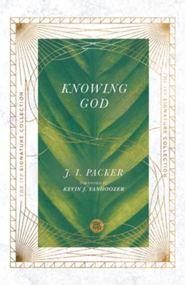Knowing God  -     By: J.I. Packer
