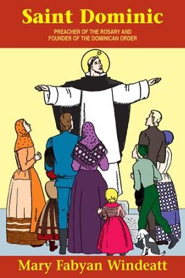 St. Dominic: Preacher of the Rosary and Founder of the Dominican Order - eBook  -     By: Mary Fabyan Windeatt
