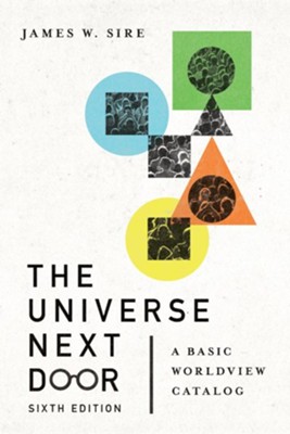 The Universe Next Door: A Basic Worldview Catalog  -     By: James W. Sire
