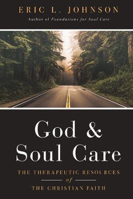 God & Soul Care: The Therapeutic Resources of the Christian Faith  -     By: Eric L. Johnson
