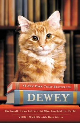 Dewey the Library Cat: A True Story - eBook  -     By: Vicki Myron, Bret Witter, Steve James
