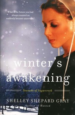 Winter's Awakening, Seasons of Sugarcreek Series #1   -     By: Shelley Shepard Gray
