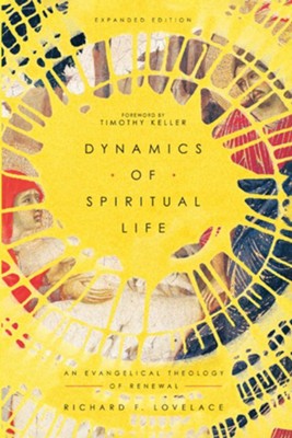 Dynamics of Spiritual Life: An Evangelical Theology of Renewal  -     By: Richard F. Lovelace
