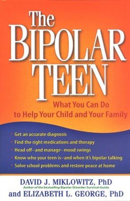 The Bipolar Teen: What You Can Do to Help Your Child and Your Family  -     By: David J. Miklowitz Ph.D., Elizabeth L. George Ph.D.
