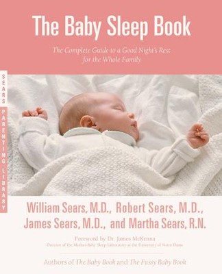 The Baby Sleep Book: The Complete Guide to a Good Night's Rest for the Whole Family - eBook  -     By: William Sears, Robert Sears, Martha Sears
