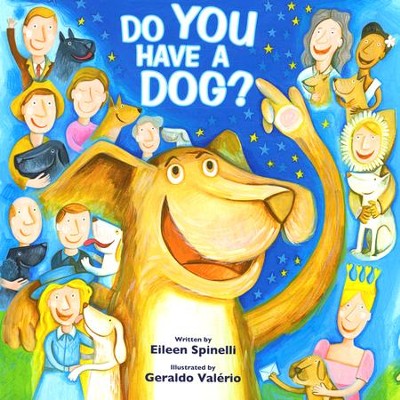 Do You Have a Dog?  -     By: Eileen Spinelli
    Illustrated By: Geraldo Valrio
